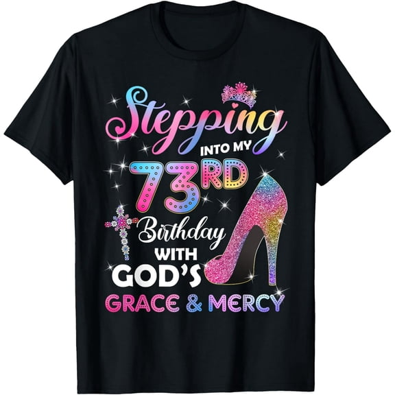 Stepping Into My 73rd Birthday gift Women 73 years old Pumps T-Shirt100% cotton