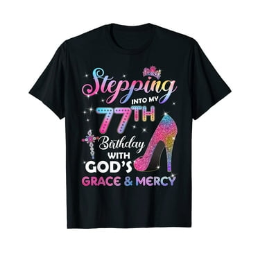Stepping Into My 77th Birthday gift Women 77 years old Pumps T-Shirt
