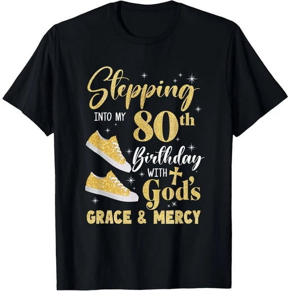 Stepping Into My 80Th Birthday With Gods Grace And Mercy T-Shirt Unisex S-5XL Hot Trending Shirt, Vintage Birthday Gift