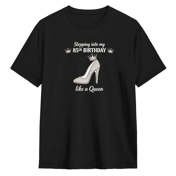Stepping Into My 85th Birthday Cool Graphic Tee for Men and Women, Witty Birthday Gift Cotton Short Sleeves T-Shirt