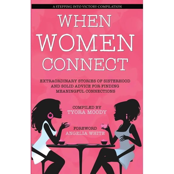 Stepping Into Victory: When Women Connect (Paperback)
