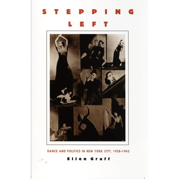 Stepping Left: Dance and Politics in New York City, 1928-1942, (Paperback)