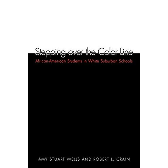 Pre-Owned Stepping Over the Color Line: African-American Students in White Suburban Schools (Paperback) 0300081332 9780300081336