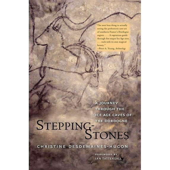 Stepping-Stones : A Journey through the Ice Age Caves of the Dordogne (Paperback)