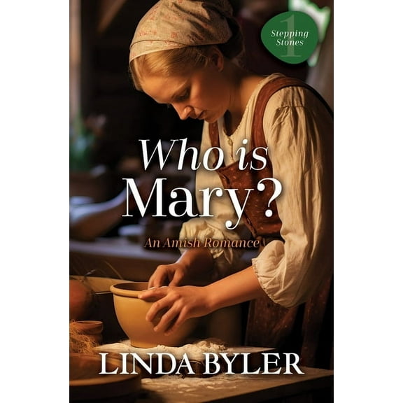 Stepping Stones Who Is Mary?: An Amish Romance, Book 1, (Hardcover)