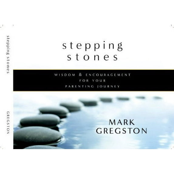 Pre-Owned Stepping Stones: Wisdom and Encouragement for Your Parenting Journey (Hardcover) 0981865151 9780981865157