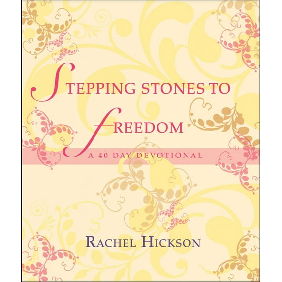 Stepping Stones to Freedom : A 40 Day Devotional Study (Hardcover)