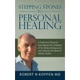 thumbnail image 1 of Stepping Stones to Personal Healing: A Traditional Physician Goes Beyond the Limitations of His Medical Background and E, (Paperback), 1 of 1