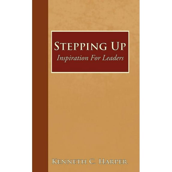 Stepping Up : Inspiration for Leaders