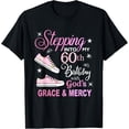 thumbnail image 1 of Stepping into my 60th birthday with God's grace & Mercy T-Shirt, 1 of 6