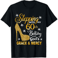 thumbnail image 1 of Stepping into my 60th birthday with God's grace & Mercy Womens T-Shirt, 1 of 6