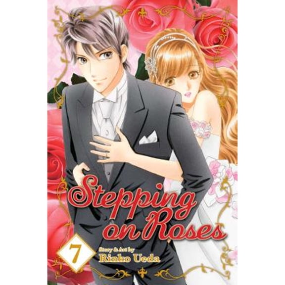 Pre-Owned Stepping on Roses, Vol. 7 (Paperback) 1421541750 9781421541754