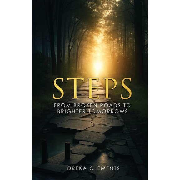 Steps: From Broken Roads to Brighter Tomorrows, (Paperback)