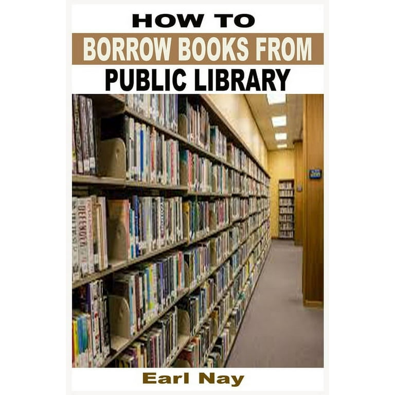 Steps To Borrow Books From Public Library : Step By Step Guide To