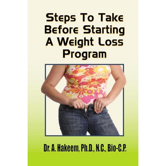 Steps To Take Before Starting A Weight-loss Program (Paperback)