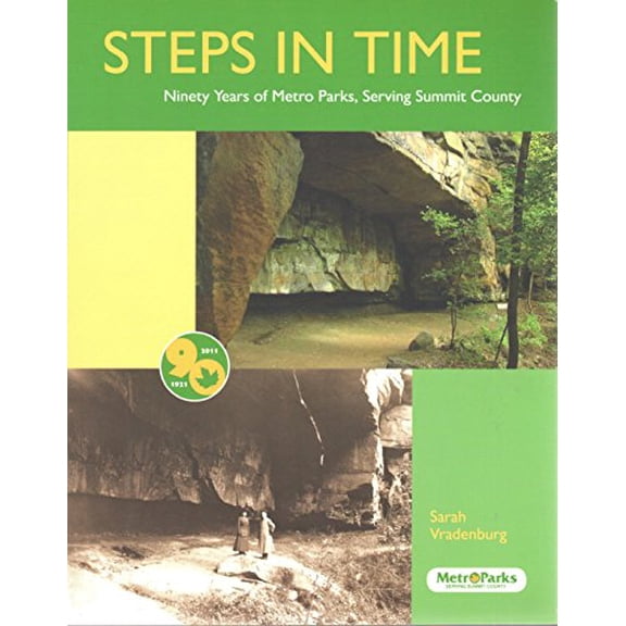 Pre-Owned Steps in Time: Ninety Years of Metro Parks, Serving Summit County (Paperback) 1935603663 9781935603665