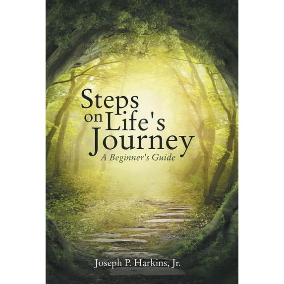 Steps on Life's Journey: A Beginner's Guide, (Hardcover)