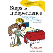 BRUCE L BAKER; ALAN BRIGHTMAN; JAN BLACHER Steps to Independence : Teaching Everyday Skills to Children with Special Needs, Fourth Edition (Edition 4) (Paperback)