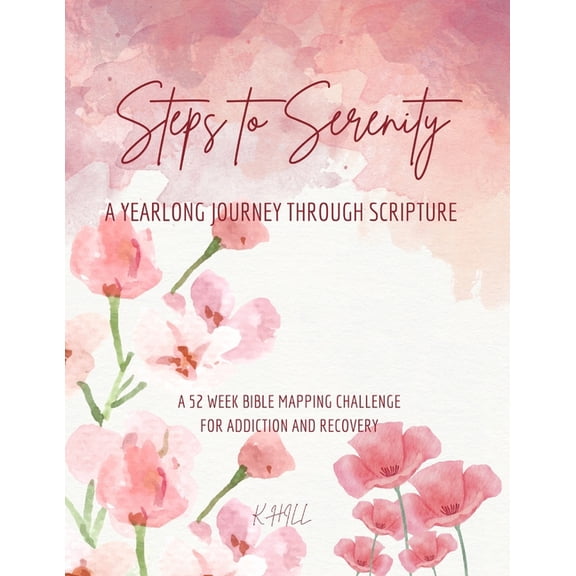 Steps to Serenity: Pink Petals Edition: A Yearlong Journey Through Scripture for Addiction Recovery, (Paperback)