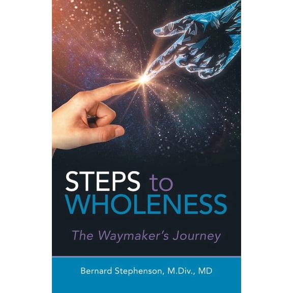 Steps to Wholeness: The Waymaker's Journey, (Paperback)