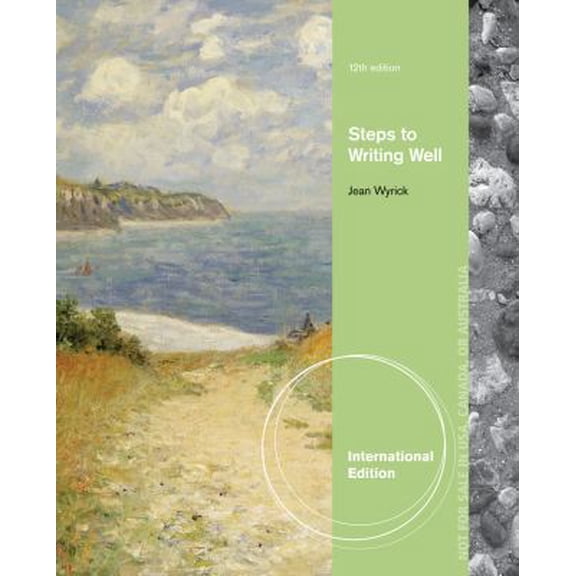 Pre-Owned Steps to Writing Well, International Edition [Jan 01, 2013] Wyrick, Jean (Paperback) 1133955185 9781133955184