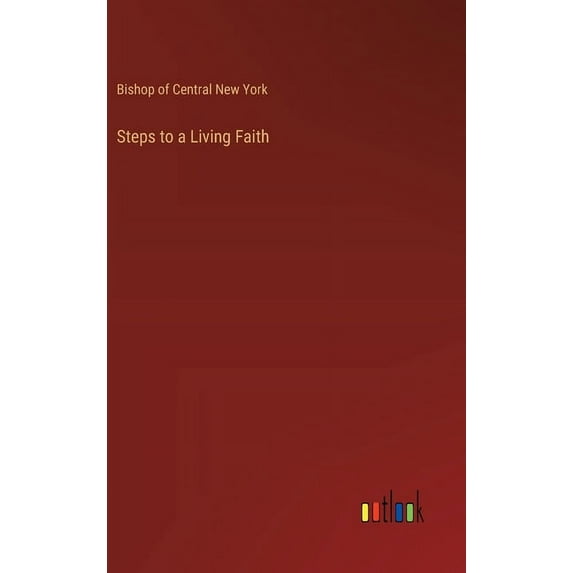 Steps to a Living Faith (Hardcover)