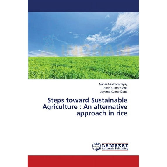 Steps toward Sustainable Agriculture: An alternative approach in rice (Paperback)