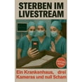 thumbnail image 1 of Sterben im Livestream - Ein Krankenhaus, drei Kameras und null Scham, (Paperback), 1 of 1