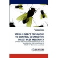 thumbnail image 1 of Sterile Insect Technique to Control Destructive Insect Pest Melon Fly (Paperback), 1 of 1