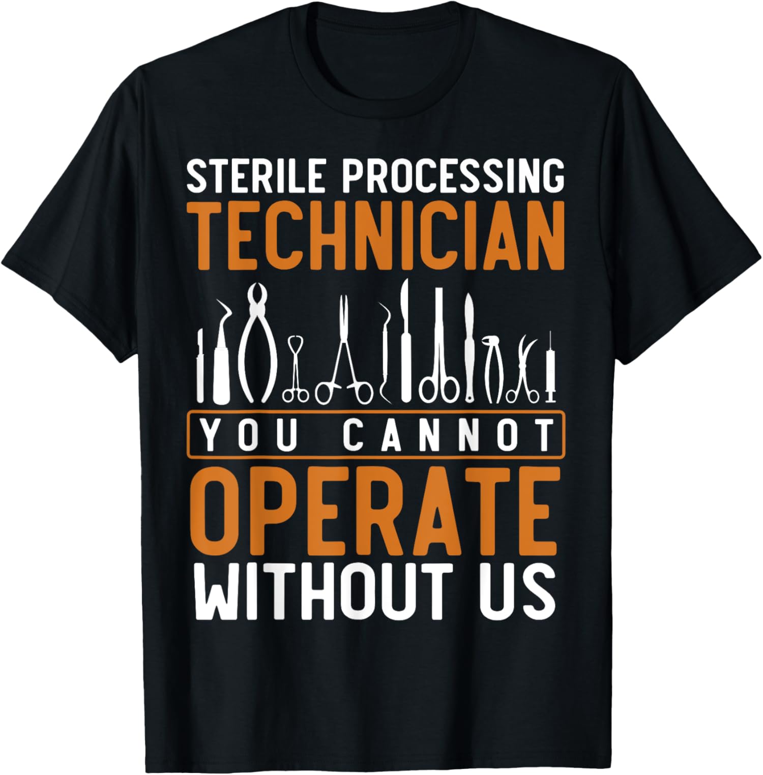 Sterile Processing Technician, Operate, Funny Sterile Tech T-Shirt ...