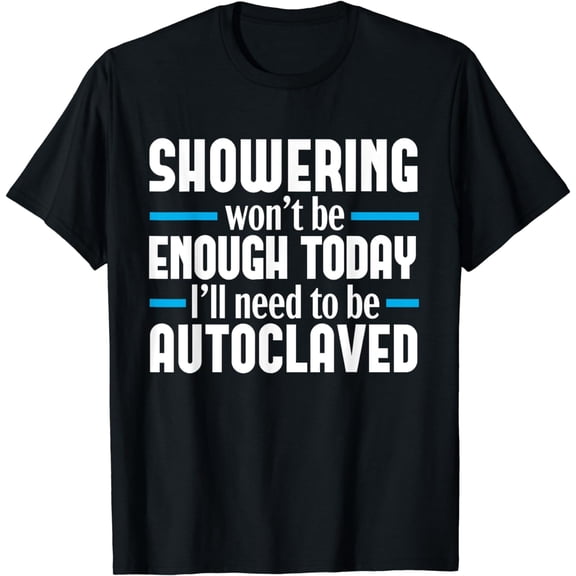 Sterile Processing Technician Tech Funny Autoclaved Medical T-Shirt