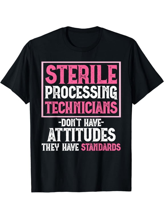 Sterile Processing Technicians Funny Tech T-Shirt