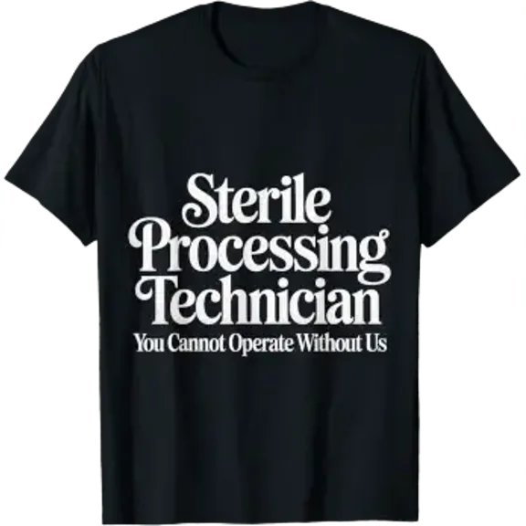 Sterile Processing Techs You Need Us - T-Shirt