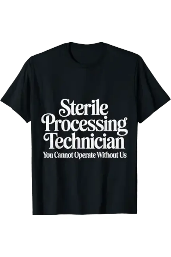 Sterile Processing Techs You Need Us - T-Shirt