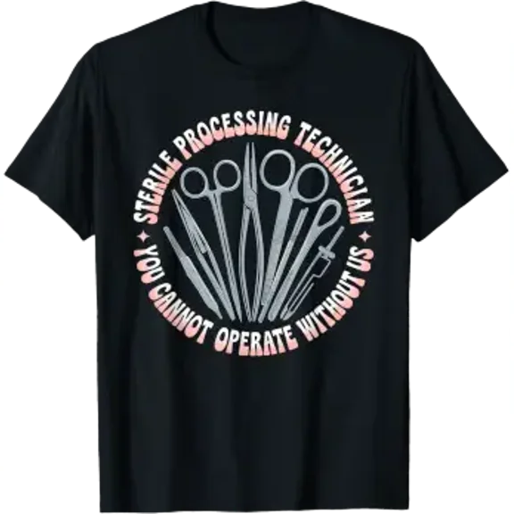 Sterile Processing Techs You Need Us - T-Shirt