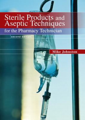 Pre-Owned Sterile Products and Aseptic Techniques for the Pharmacy Technician (Paperback) 0135109647 9780135109649