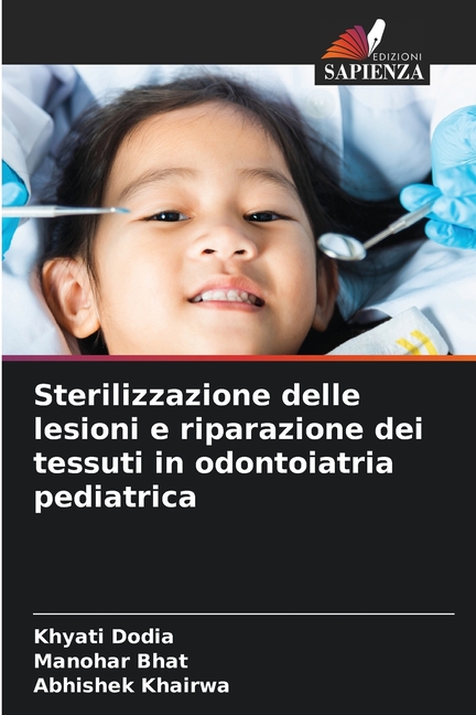 Sterilizzazione delle lesioni e riparazione dei tessuti in odontoiatria pediatrica, (Paperback)
