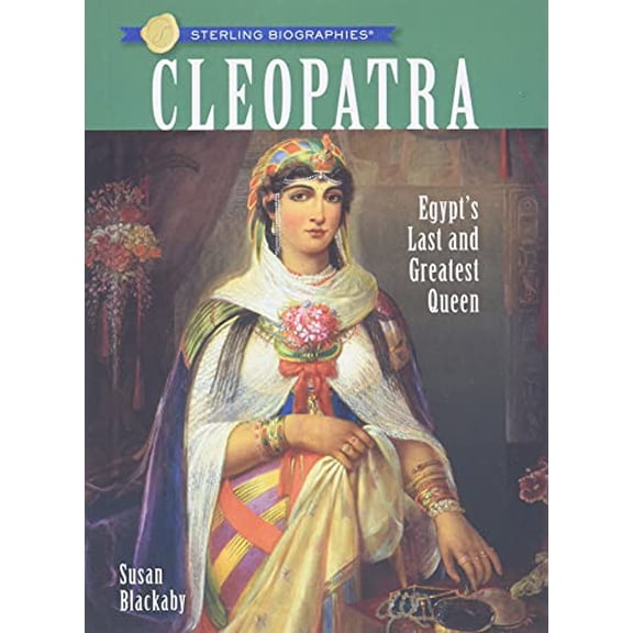Pre-Owned Sterling Biographies(r) Cleopatra: Egypt's Last and Greatest Queen (Paperback) 1402757107 9781402757105