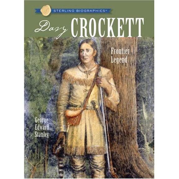 Pre-Owned Davy Crockett: Frontier Legend (Sterling Biographies) (Paperback) 140275499X 9781402754999