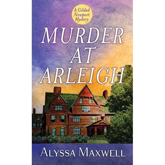 Sterling Mystery Murder at Arleigh: A Gilded Newport Mystery, (Hardcover)