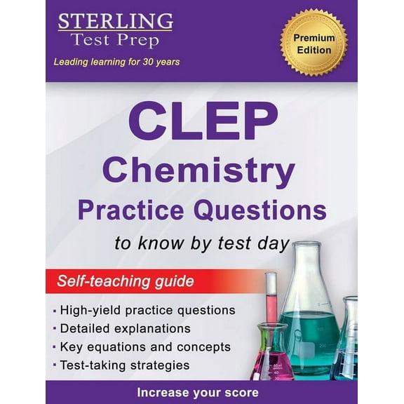 Sterling Test Prep CLEP Chemistry Practice Questions: High Yield CLEP Chemistry Questions, (Paperback)