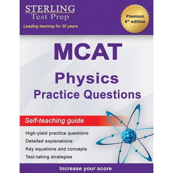 Sterling Test Prep MCAT Physics Practice Questions: High Yield MCAT Physics Practice Questions with Detailed Explanation, (Paperback)