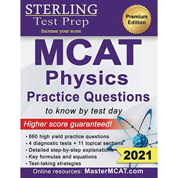 Pre-Owned Sterling Test Prep MCAT Physics Practice Questions: High Yield MCAT Physics Practice Questions with Detailed Explanations (Paperback) 1947556258 9781947556256