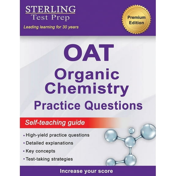 Sterling Test Prep OAT Organic Chemistry Practice Questions: High Yield OAT Organic Chemistry Questions, (Paperback)