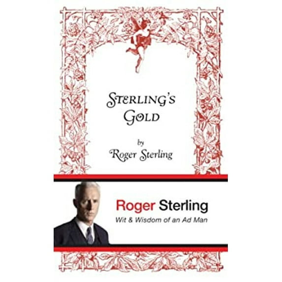 Pre-Owned Sterling's Gold: Wit and Wisdom of an AD Man (Hardcover) 0802119891 9780802119896