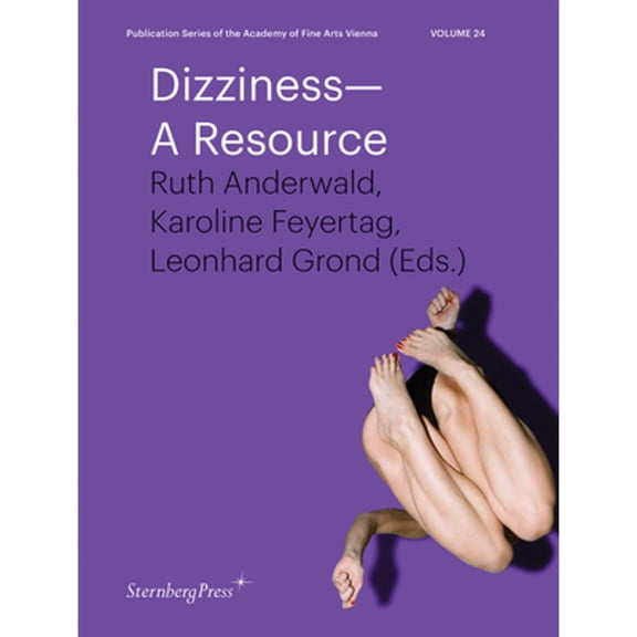 Pre-Owned Sternberg Press / Publication Series of the Academy of Fine Arts Vienna: Dizziness : A Resource (Series #24) (Paperback)