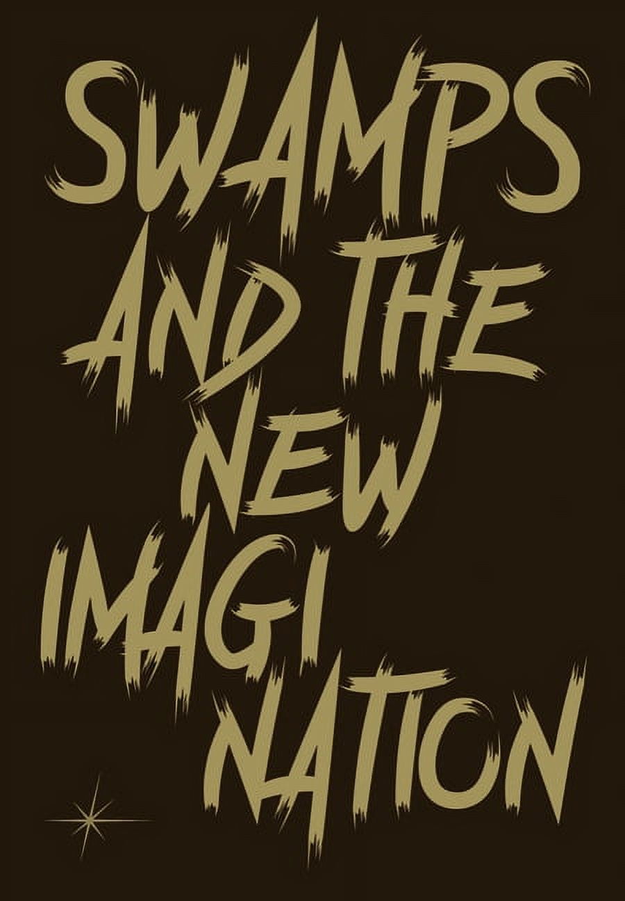 Sternberg Press Swamps and the New Imagination: On the Future of Cohabitation in Art, Architecture, and Philosophy, (Hardcover)