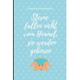 thumbnail image 1 of Sterne Fallen Nicht Vom Himmel, Sie Werden Geboren Schwangerschaftstagebuch: A5 Notizbuch liniert als Geschenk für Schwangere - Geschenkidee für werdene Mütter - Schwangerschafts-tagebuch - Kalender -, 1 of 1