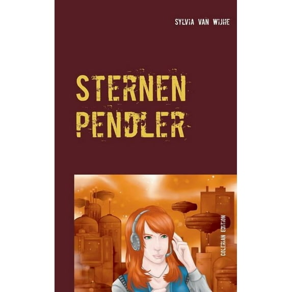 Sternenpendler: Die Abenteuer der Astrogatorin Rafale Goeland, (Paperback)