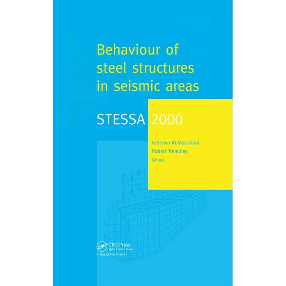 Stessa 2000: Behaviour of Steel Structures in Seismic Areas: Proceedings of the Third International Conference STESSA 20, (Hardcover)